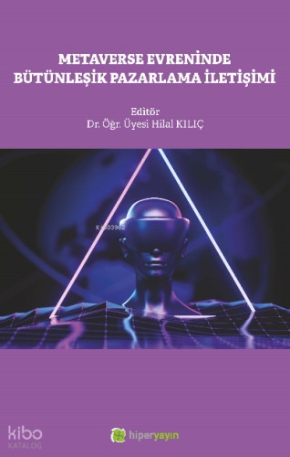 Metaverse Evreninde Bütünleşik Pazarlama İletişimi