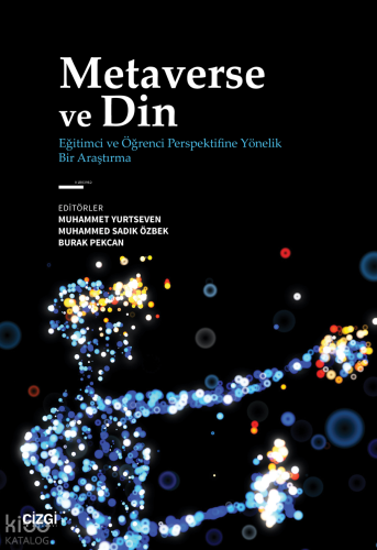 Metaverse ve Din ;(Eğitimci ve Öğrenci Perspektifine Yönelik Bir Araştırma)