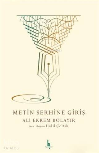Metin Şerhine Giriş | Ali Ekrem Bolayır | H Yayınları