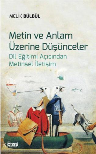 Metin ve Anlam Üzerine Düşünceler (Dil Eğitimi Açısından Metinsel İletişim)