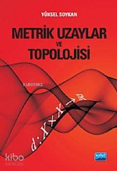 Metrik Uzaylar ve Topolojisi
