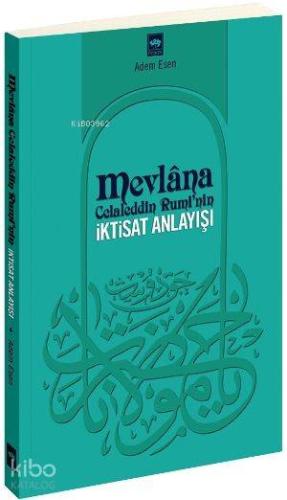 Mevlana Celaleddin Rumi'nin İktisat Anlayışı