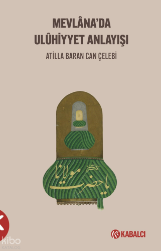 Mevlâna’da Ulûhi̇yyet Anlayışı | Ati̇lla Baran Can Çelebi̇ | Kabalcı Y