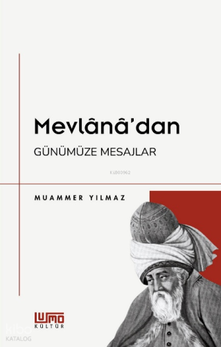 Mevlânâ’dan Günümüze Mesajlar | Muammer Yılmaz | Lumo Yayın Grubu