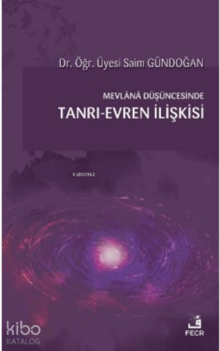 Mevlana Düşüncesinde Tanrı-Evren İlişkisi