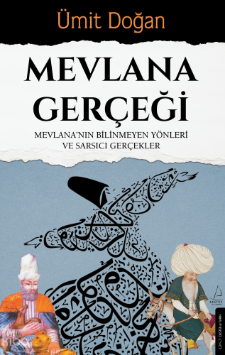 Mevlana Gerçeği;Mevlana'nın Bilinmeyen Yönleri ve Sarsıcı Gerçekler | 