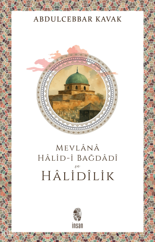 Mevlânâ Hâlid-i Bağdâdî ve Hâlidîlik