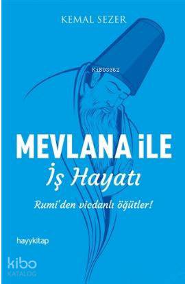 Mevlana ile İş Hayatı | Kemal Sezer | Hayy Kitap