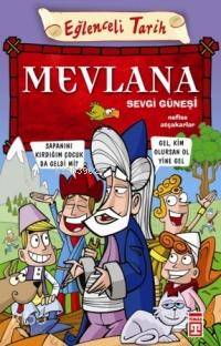 Mevlana - Sevgi Güneşi; Eğlenceli Tarih | | Timaş Çocuk