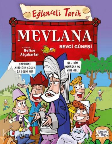 Mevlana Sevgi Güneşi | Nefise Atçakarlar | Eğlenceli Bilgi Yayınları