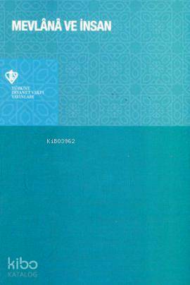 Mevlana ve İnsan; (Sempozyum Bildirileri)