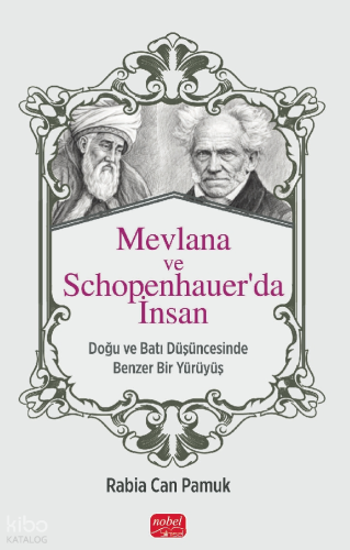 Mevlana ve Schopenhauer'da İnsan;Doğu ve Batı Düşüncesinde Benzer Bir 