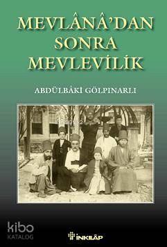 Mevlana'dan Sonra Mevlevilik | Abdülbaki Gölpınarlı | İnkılâp Kitabevi