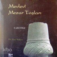 Mevlevi Mezar Taşları | Naci Bakırcı | Rumi Yayınları