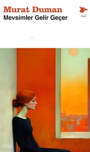 Mevsimler Gelir Geçer | Murat Duman | Alakarga Sanat Yayınları