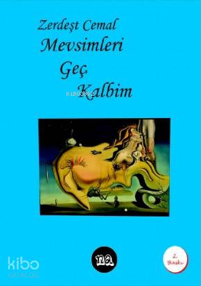 Mevsimleri Geç Kalbim