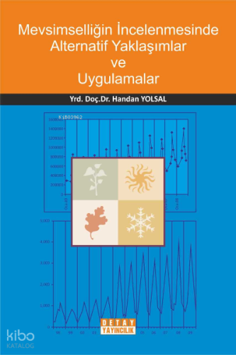 Mevsimselliğin  İncelenmesinde Alternatif Yaklaşım Ve Uygulamalar