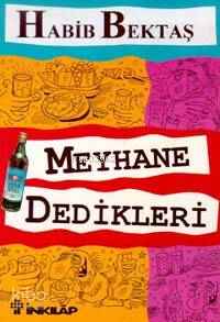 Meyhane Dedikleri | Habib Bektaş | İnkılâp Kitabevi
