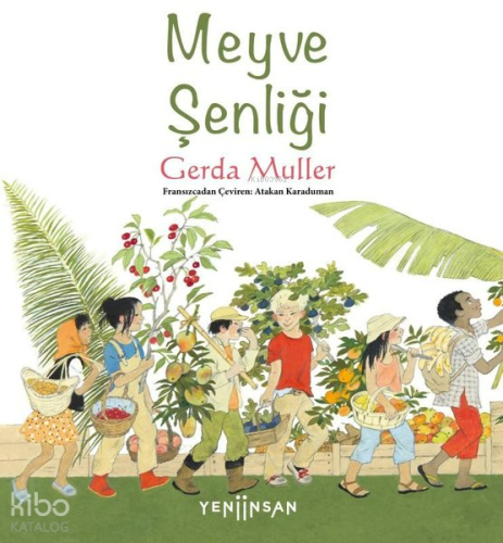 Meyve Şenliği | Gerda Muller | Yeni İnsan Yayınevi