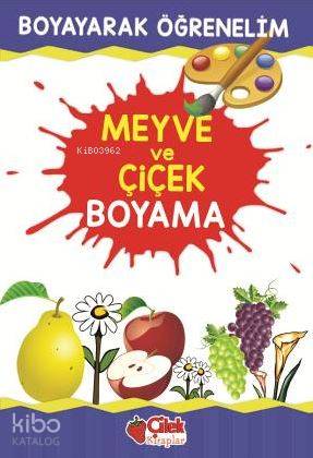 Meyve ve Çiçek Boyama | Kolektif | Çilek Yayınları