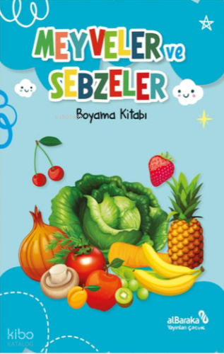 Meyveler ve Sebzeler - Boyama Kitabı | Kolektif | Albaraka Yayınları