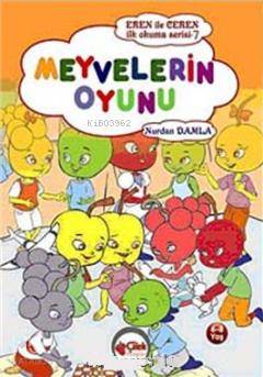 Meyvelerin Oyunu; Eren ile Ceren Okuma Serisi | Nurdan Damla | Çilek Y