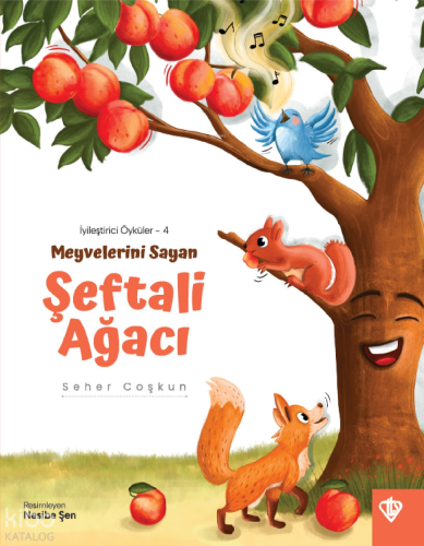 Meyvelerini Sayan Şeftali Ağacı;İyileştirici Öyküler 4 | Seher Coşkun 