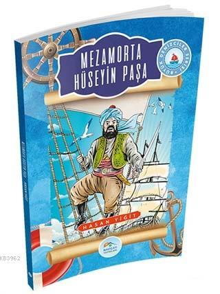 Mezamorta Hüseyin Paşa; Büyük Denizciler Serisi | Hasan Yiğit | Maviça