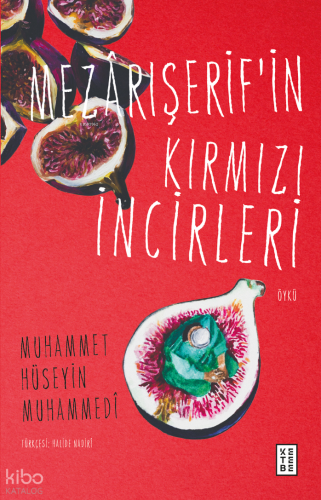 Mezârışerif’in Kırmızı İncirleri