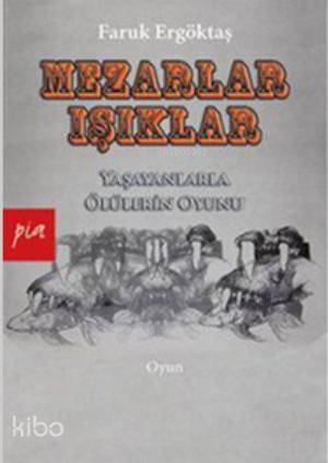 Mezarlar - Işıklar; Yaşayanlarla Ölülerin Oyunu