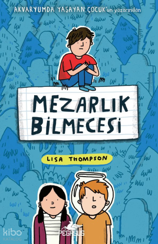 Mezarlık Bilmecesi | Lisa Thompson | Pegasus Yayıncılık