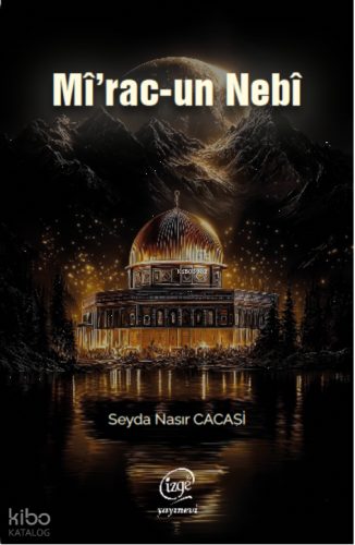 Mî’rac-un Nebî | Seyda Nasır Cacasi̇ | Çizge Yayıncılık