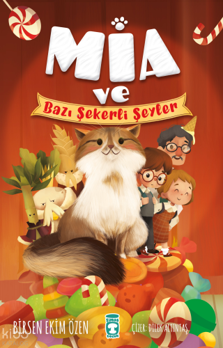 Mia ve Bazı Şekerli Şeyler | Birsen Ekim Özen | Timaş Çocuk