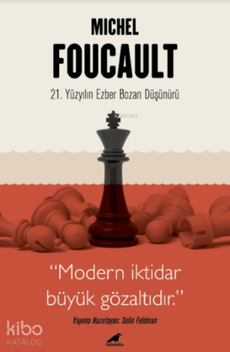 Michel Foucault - 21 Yüzyılın Ezber Bozan Düşünürü