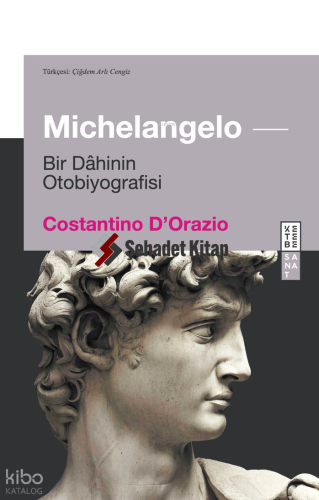 Michelangelo;Bir Dâhinin Otobiyografisi