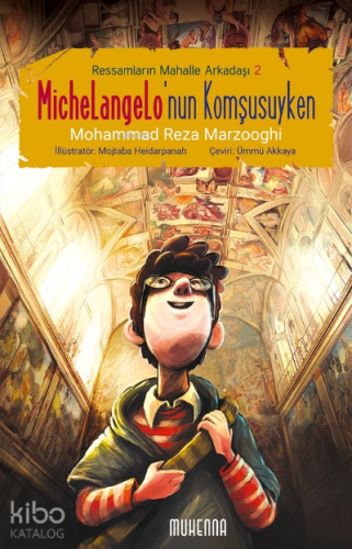 Michelangelo'nun Komşusuyken (10-16 Yaş) ;- Ressamların Mahalle Arkadaşı 2