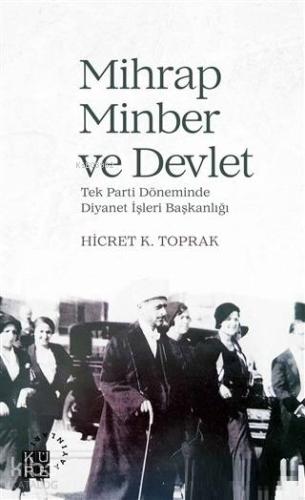 Mihrap Minber ve Devlet; Tek Parti Döneminde Diyanet İşleri Başkanlığı
