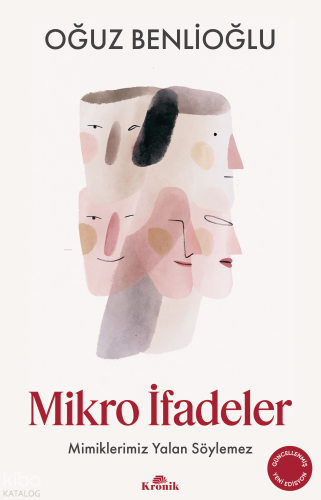 Mikro İfadeler;Mimiklerimiz Yalan Söylemez | Oğuz Benlioğlu | Kronik K