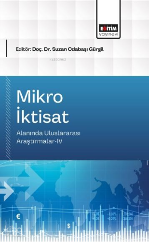 Mikro İktisat;Alanında Uluslararası Araştırmalar-IV | Kolektif | Eğiti