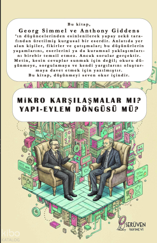 Mikro Karşılaşmalar Mı? Yapı - Eylem Döngüsü mü;Georg Simmel ile Anthony Giddens