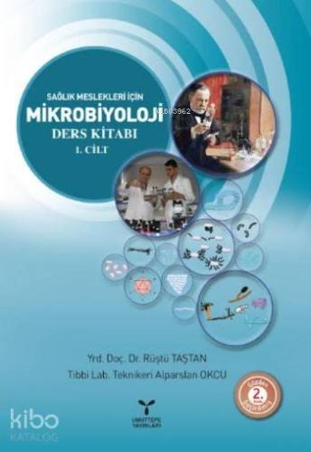 Mikrobiyoloji Cilt 1; Sağlık Meslek Liseleri İçin Ders Kitabı