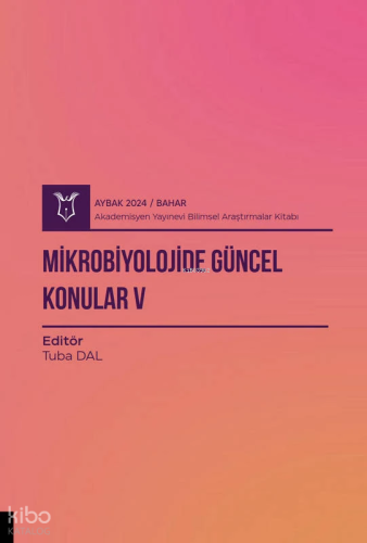 Mikrobiyolojide Güncel Konular V ( AYBAK 2024 Bahar )