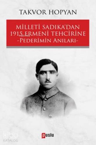 Milleti Sadıka'dan 1915 Ermeni Tehcirine