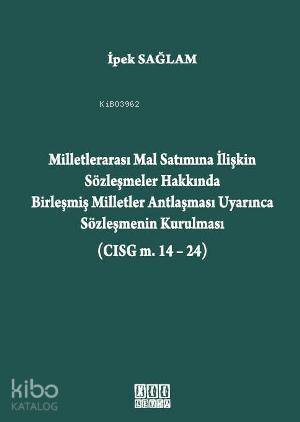 Milletlerarası Mal Satımına İlişkin Sözleşmeler Hakkında; Birleşmiş Milletler Antlaşması Uyarınca Sözleşmenin Kurulması