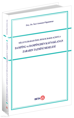 Milletlerarası Özel Hukuk Bakış Açısıyla Damping ve Dampingden Kaynakl