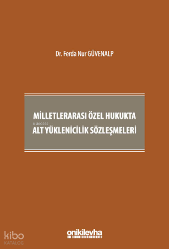 Milletlerarası Özel Hukukta Alt Yüklenicilik Sözleşmeleri