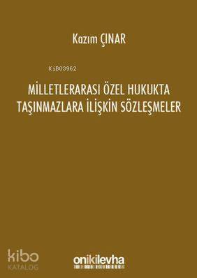 Milletlerarası Özel Hukukta Taşınmazlara İlişkin Sözleşmeler