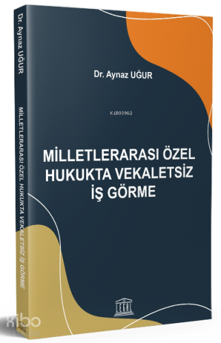 Milletlerarası Özel Hukukta Vekaletsiz İş Görme