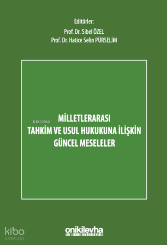 Milletlerarası Tahkim ve Usul Hukukuna İlişkin Güncel Meseleler