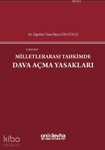 Milletlerarası Tahkimde Dava Açma Yasakları | İlyas Gölcüklü | On İki 